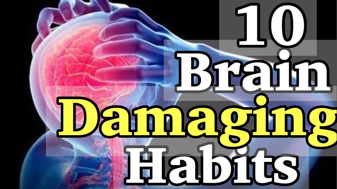 10 Bad Habits That Damage your Brain