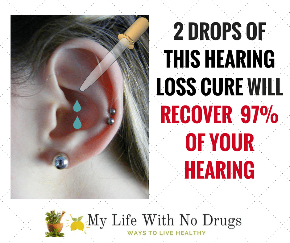 2 Drops Of This Hearing Loss Cure Can Recover 97% Of Your ...
