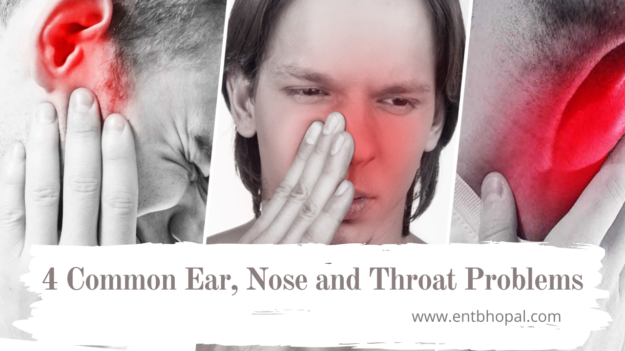 4 Common Ear, Nose and Throat Problems