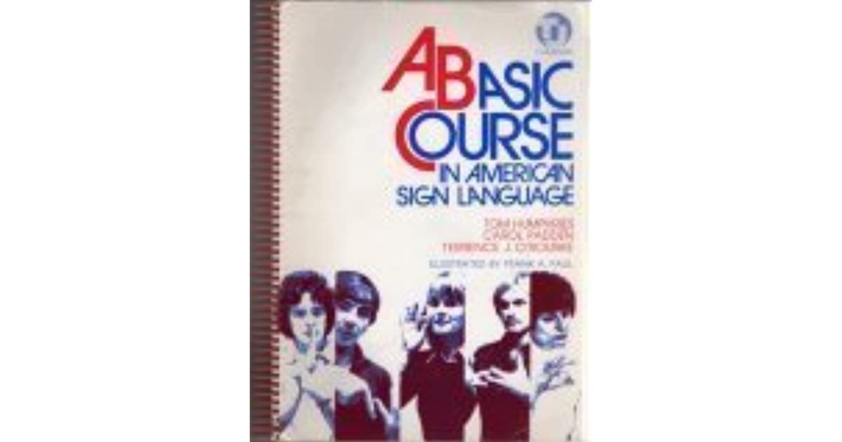 A Basic Course in American Sign Language by Terrence J. O ...