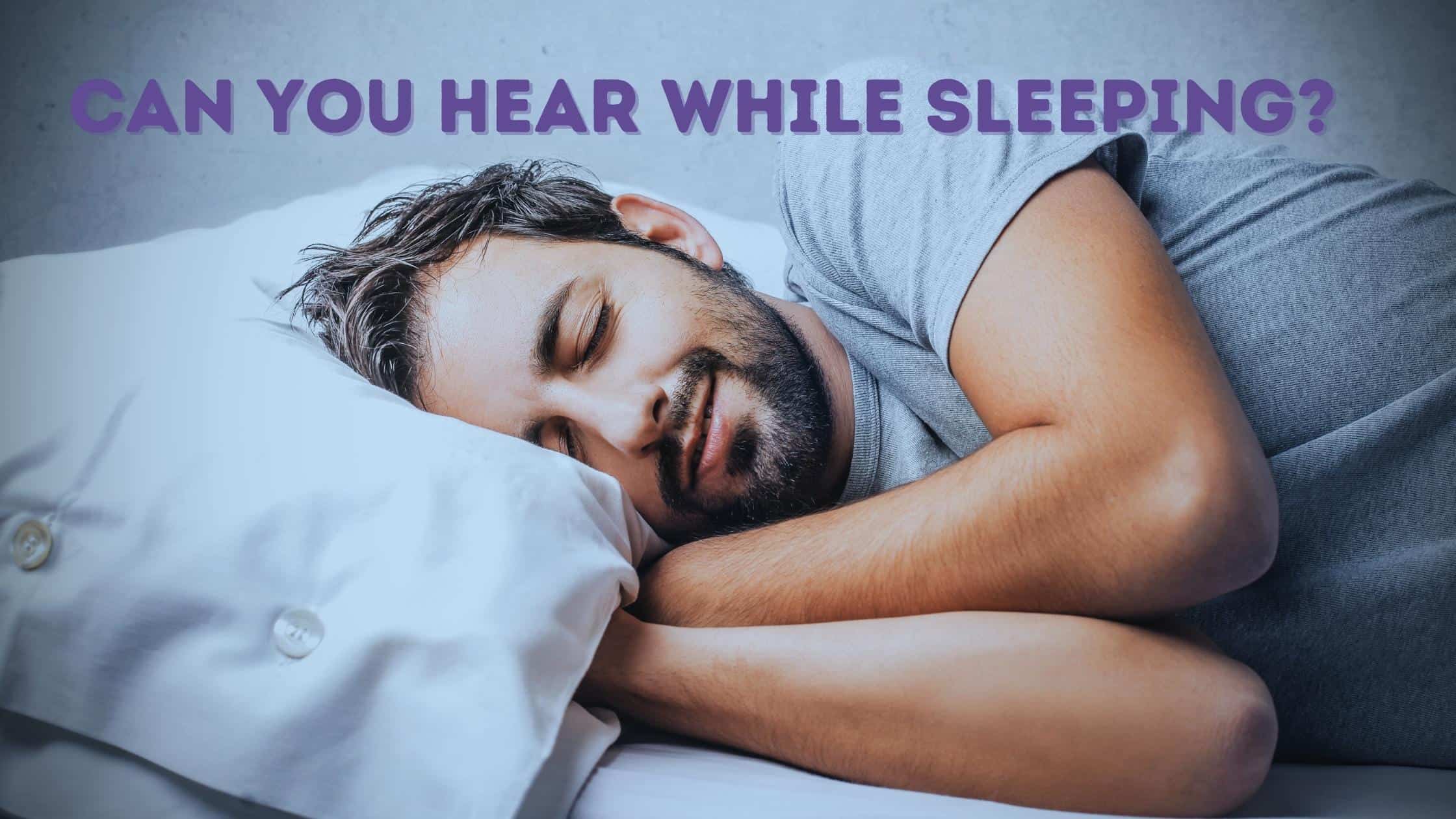 Can You Hear While Sleeping