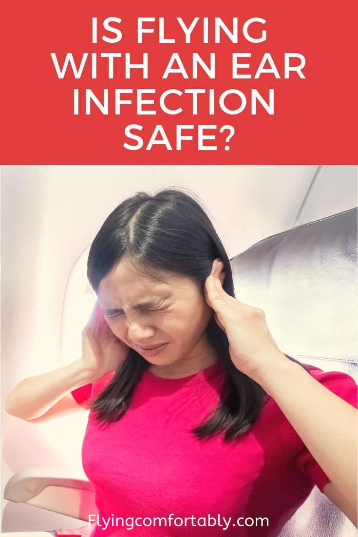 Flying With An Ear Infection & Preventing Ear Problems On ...