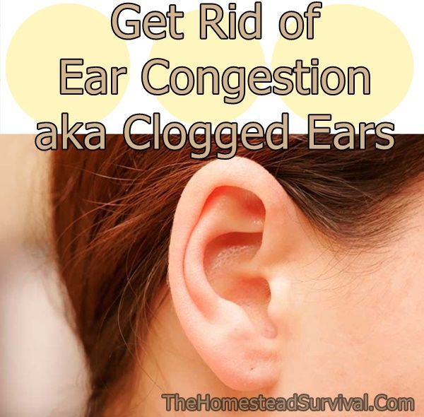 Get Rid of Ear Congestion aka Clogged Ears Homesteading ...