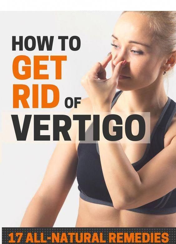 How To Get Rid Of Vertigo: 17 All