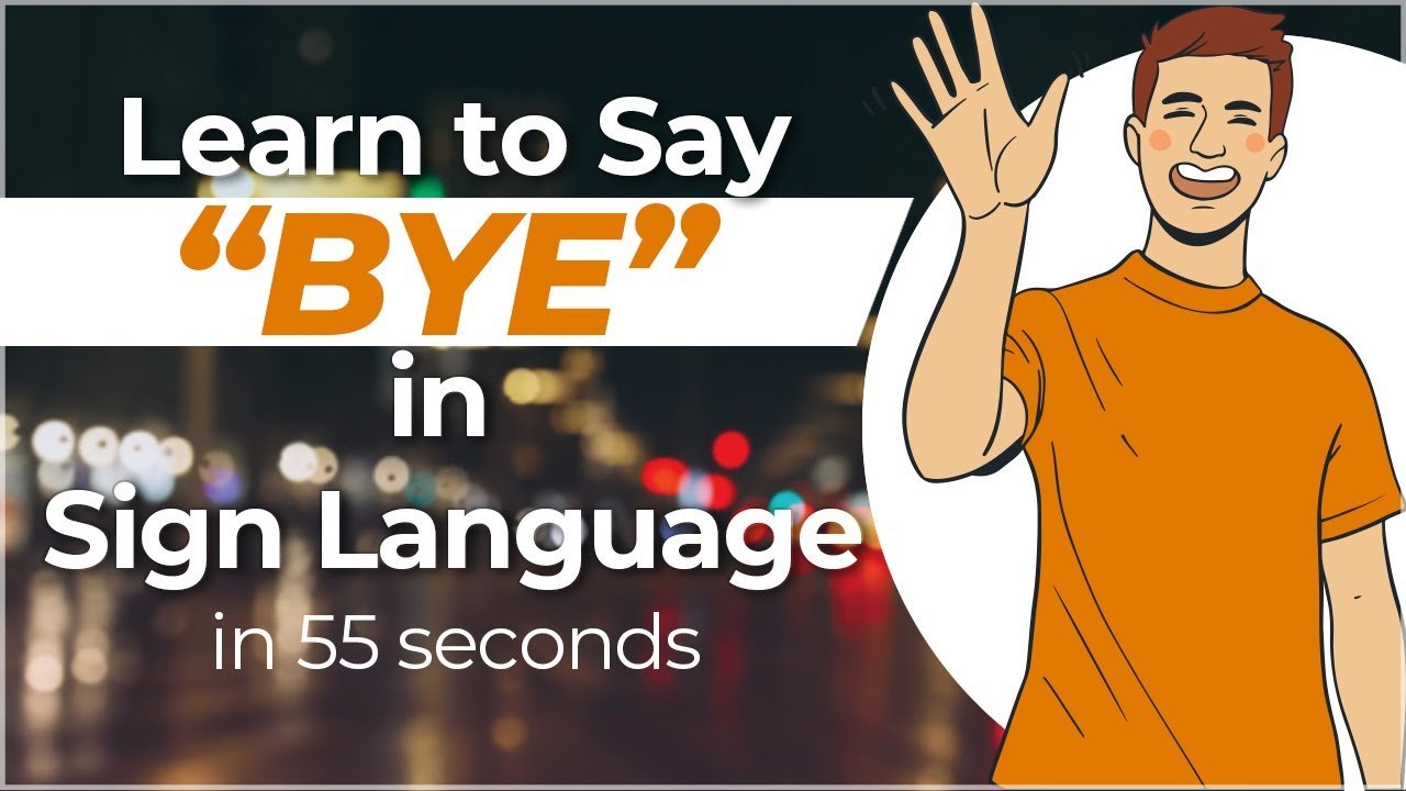How to Say " BYE"  in Sign Language? Learn in 55 SECONDS or ...