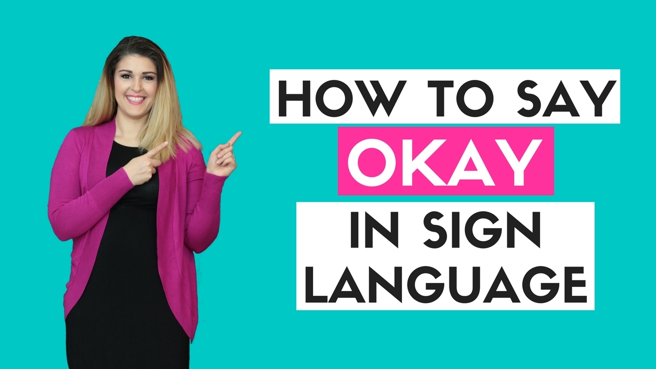How to Say Okay in Sign Language