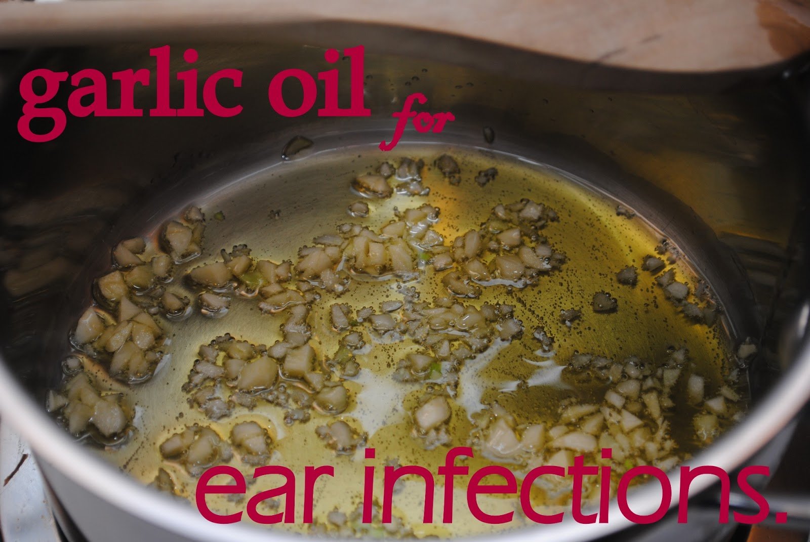 i thought of it second.: garlic oil for ear infections.