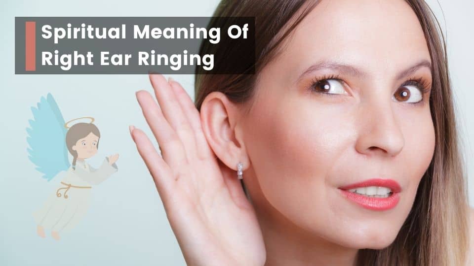 What Is The Spiritual Meaning Of Right Ear Ringing?