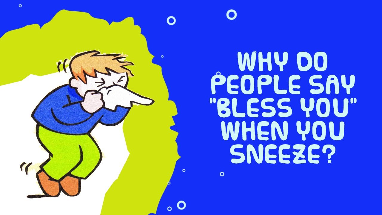 Why Do People Say " Bless You"  When Someone Sneeze ?